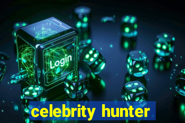 celebrity hunter